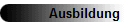 Ausbildung
