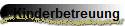 Kinderbetreuung