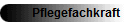 Pflegefachkraft